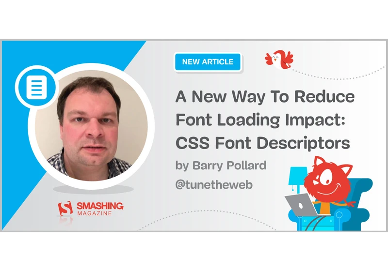 A New Way To Reduce Font Loading Impact: CSS Font Descriptors