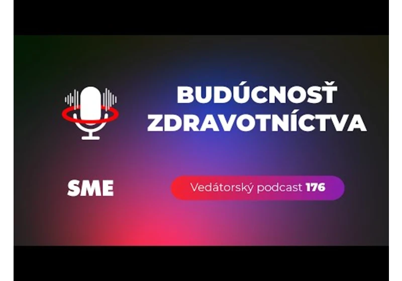 Vedátorský podcast 175 – Budúcnosť zdravotníctva