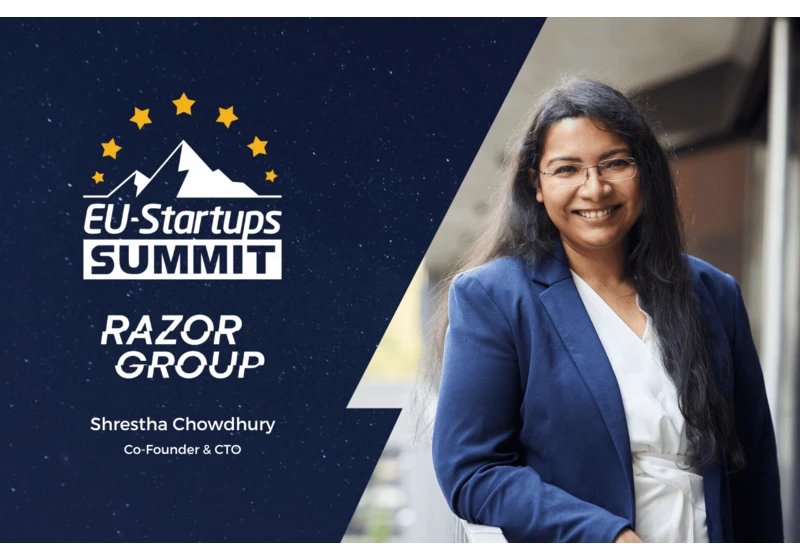 Shrestha Chowdhury, Co-Founder and CTO of Razor will speak at this year’s EU-Startups Summit!