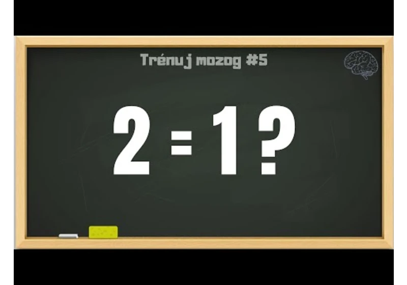 TRÉNUJ MOZOG #5 | 2 = 1?