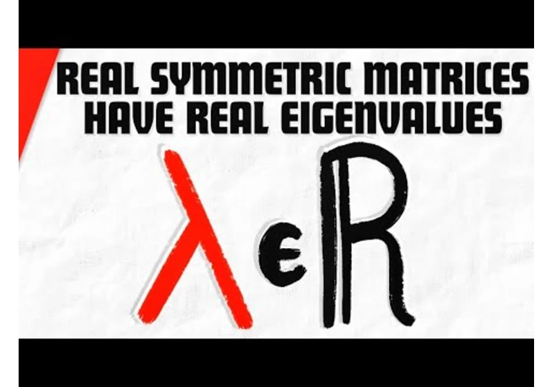 Real Symmetric Matrices Have Real Eigenvalues | Linear Algebra