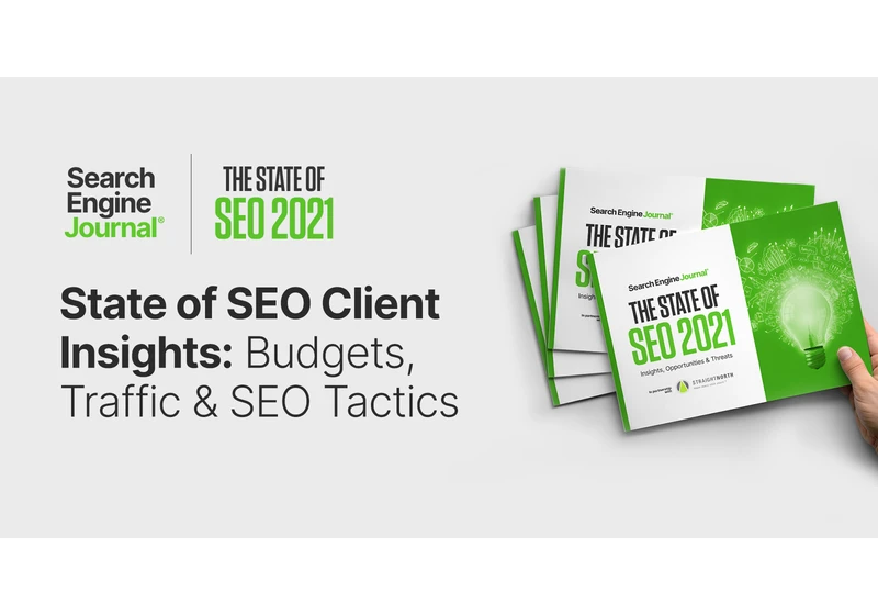 State of SEO Client Insights: Budgets, Traffic & SEO Tactics via @sejournal, @theshelleywalsh