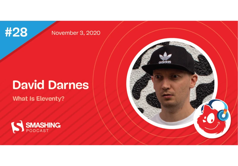 Smashing Podcast Episode 28 With David Darnes: What Is Eleventy?