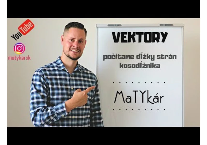 VEKTORY - DĹŽKY STRÁN KOSODĹŽNIKA | vysvetlenie, výpočet