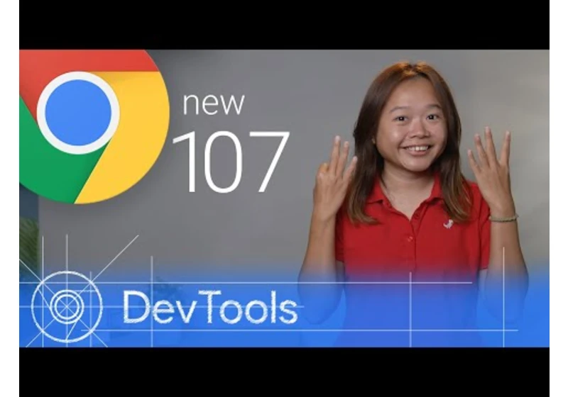 Chrome 107 - What’s New in DevTools