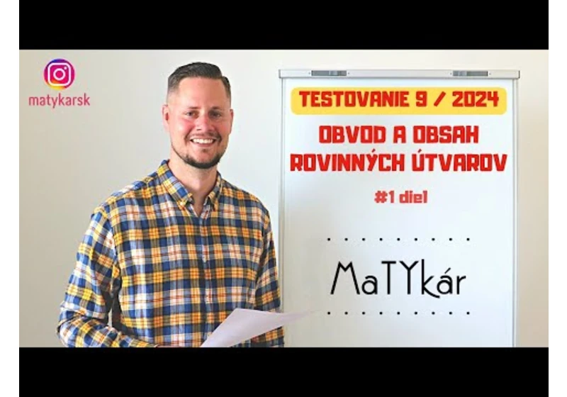 TESTOVANIE 9 | 2024 - #1 - Obvod a obsah rovinných útvarov