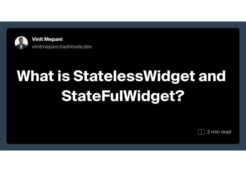 What is StatelessWidget and StateFulWidget?