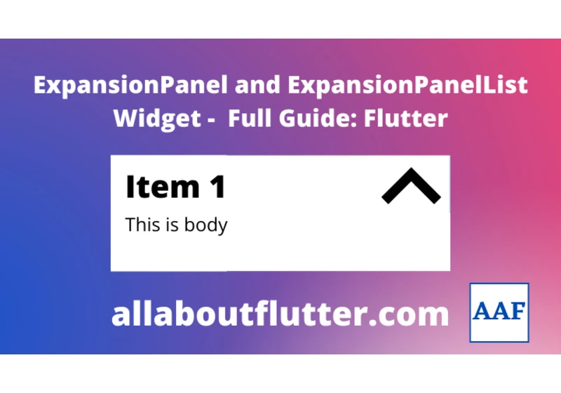 ExpansionPanel and ExpansionPanelList Widget -  Full Guide: Flutter