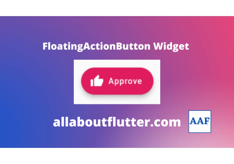 FloatingActionButton Widget in Flutter - Tutorial