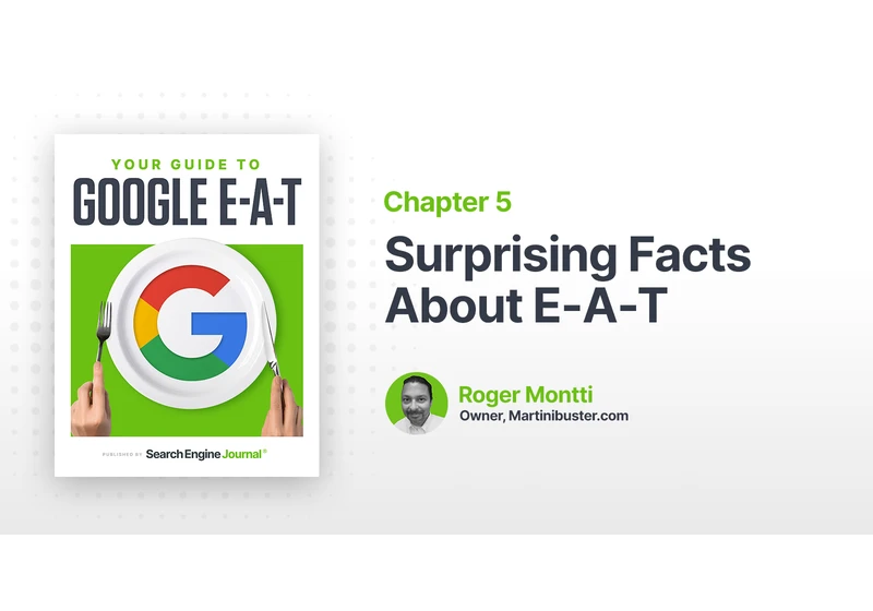 Surprising Facts About E-A-T & SEO via @sejournal, @martinibuster