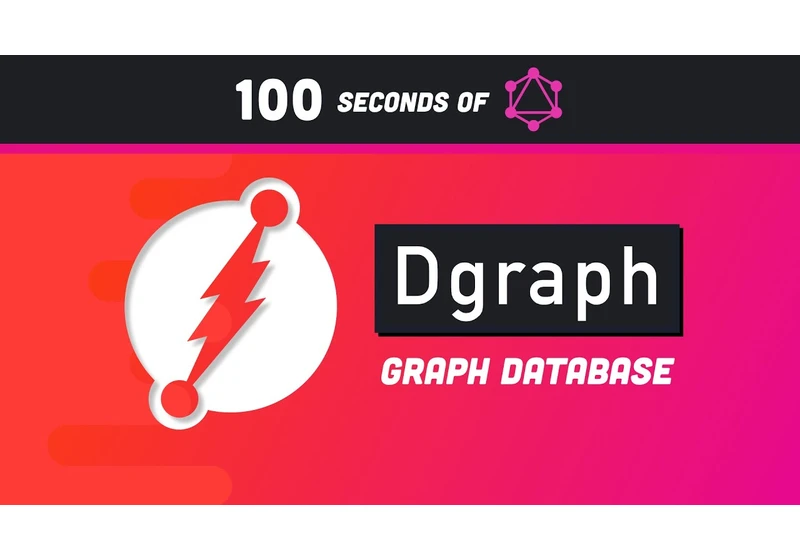 Dgraph Graph Database in 100 Seconds