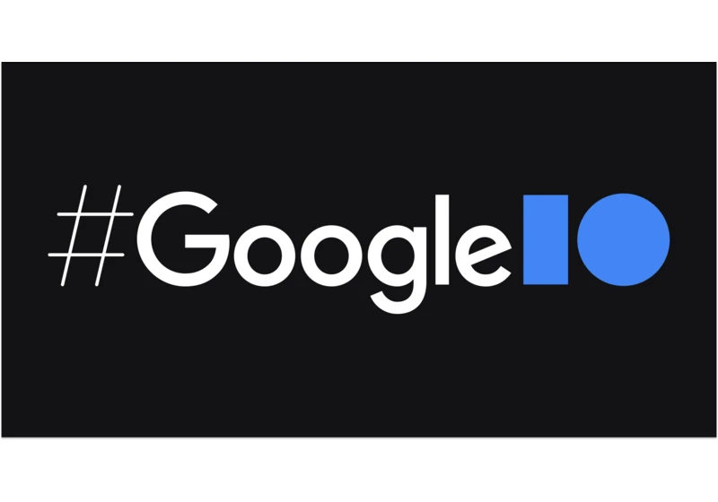 Google I/O announcements, what you need to know; Friday’s daily brief