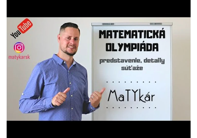 MATEMATICKÁ OLYMPIÁDA - predstavenie súťaže, pravidlá, detaily