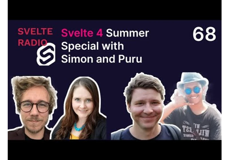 Svelte Radio Live - Svelte 4 Summer Special with Simon and Puru