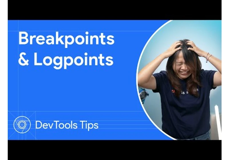 Breakpoints and logpoints - DevTools Tips