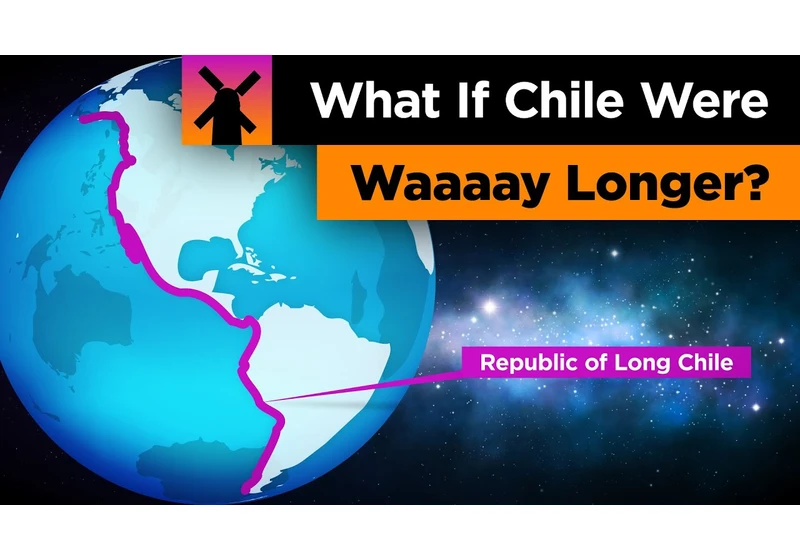 What if Chile Was Waaaaaay Longer??