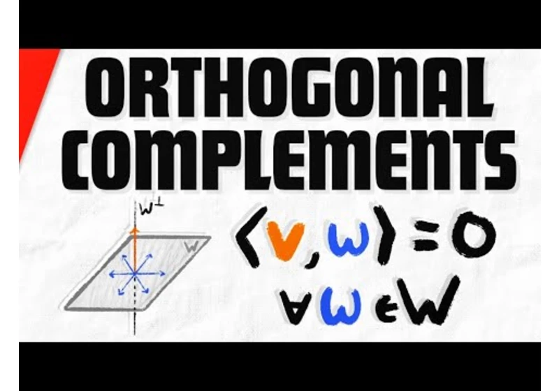 Orthogonal Complements in Inner Product Spaces | Linear Algebra