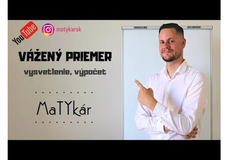 VÁŽENÝ PRIEMER - vysvetlenie, výpočet