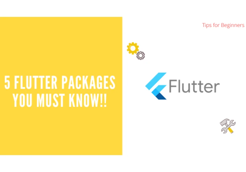 5 Packages every *NEW* Flutter developer must know about