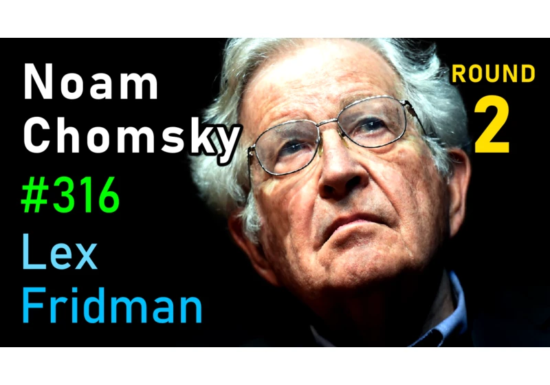 #316 – Noam Chomsky: Putin, Ukraine, China, and Nuclear War