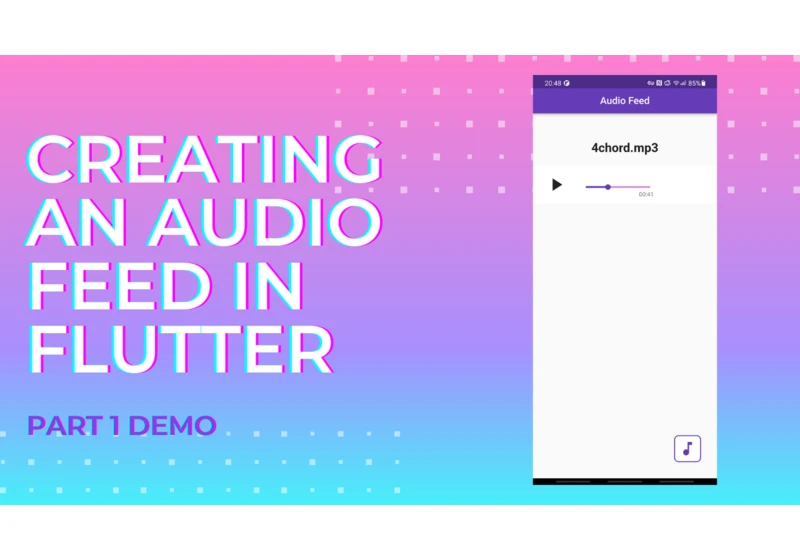 Creating an Audio Feed in Flutter (Part 1)