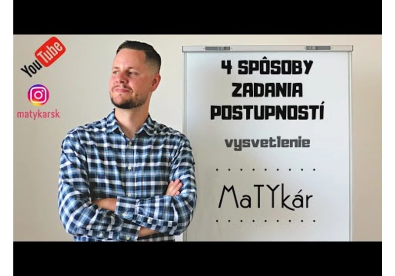 POSTUPNOSŤ - 4 spôsoby, ako môže byť zadaná | vysvetlenie