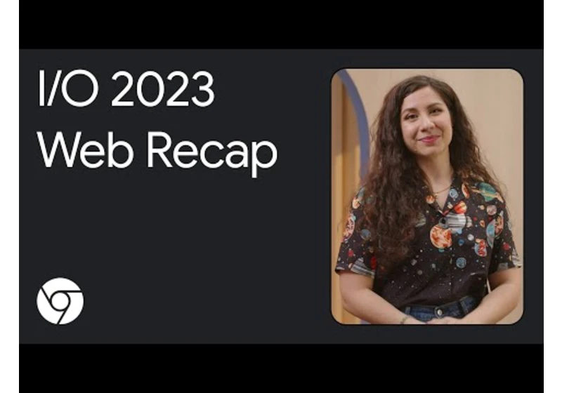 Top web things at Google I/O '23