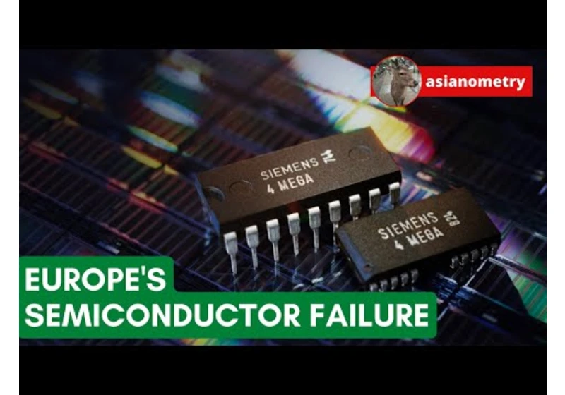 Why Europe Lost Semiconductors