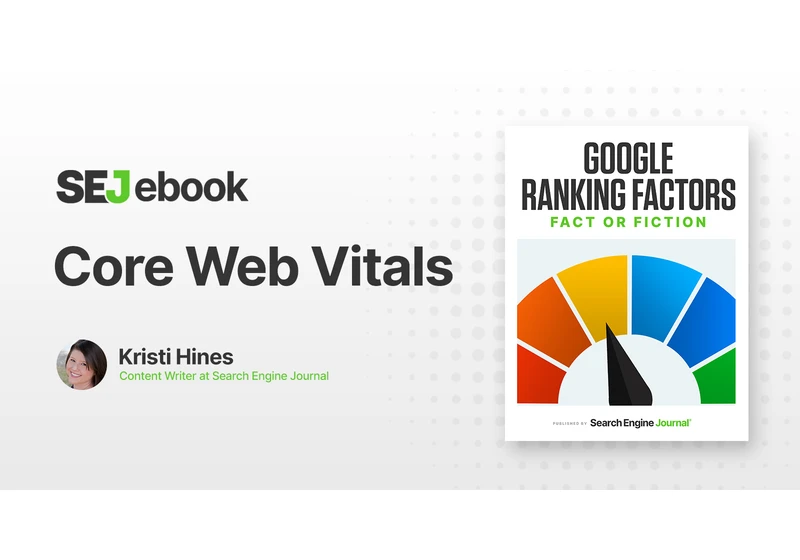 Core Web Vitals as a Google Ranking Factor: What You Need to Know via @sejournal, @kristileilani