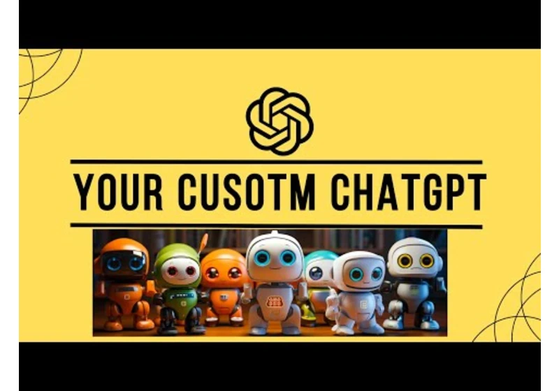 Create Custom GPTs, Complete Guide for NO Code AI Automation