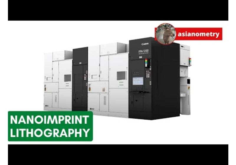 A Deep Dive Into Canon’s Nanoimprint Lithography