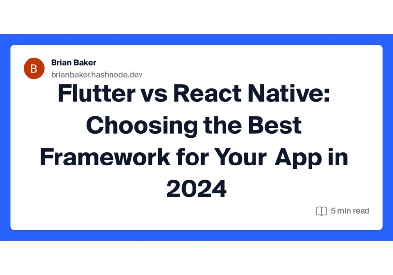 Flutter vs React Native: Choosing the Best Framework for Your App in 2024