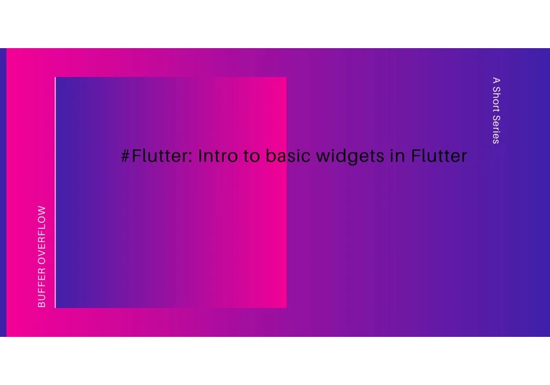 #Flutter: Intro to basic widgets in Flutter