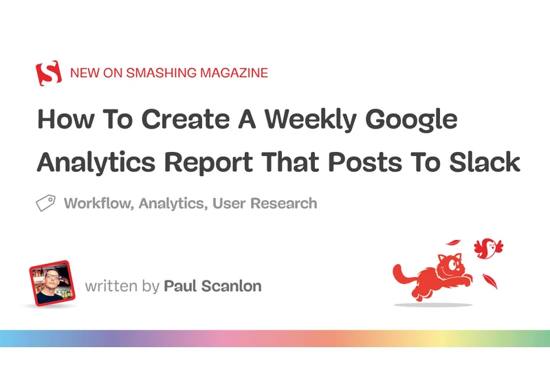 How To Create A Weekly Google Analytics Report That Posts To Slack