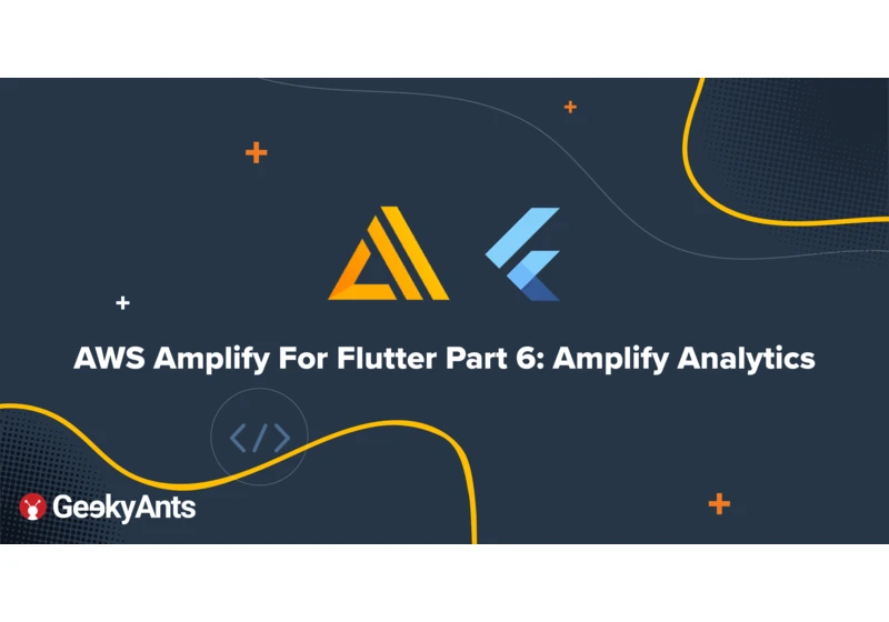 AWS Amplify For Flutter Part 6: Amplify Analytics