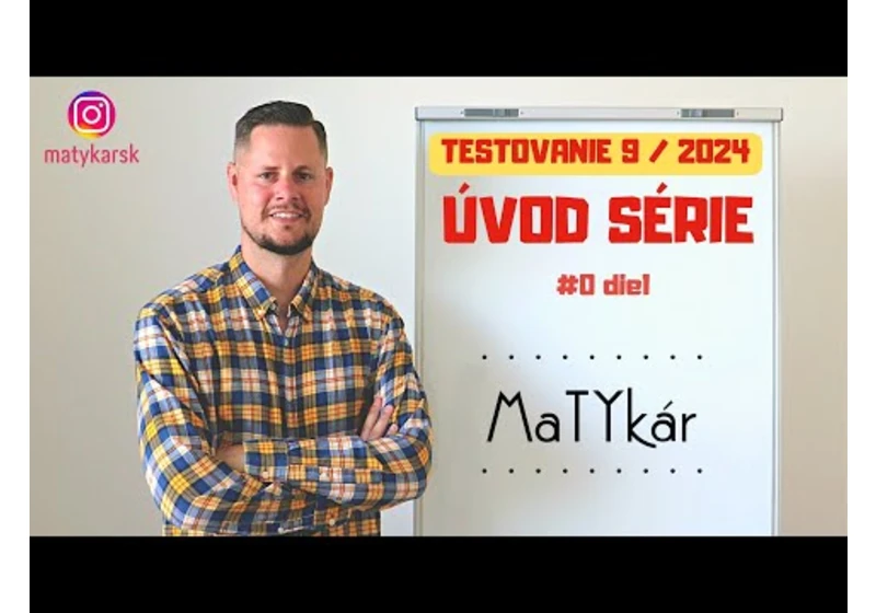 TESTOVANIE 9 | 2024 - #0 - Úvod série