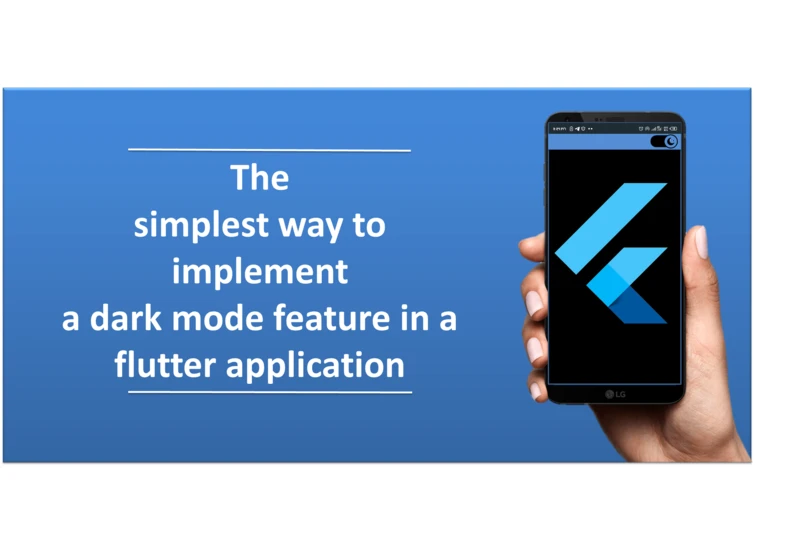 The simplest way to implement a dark mode feature in a flutter application