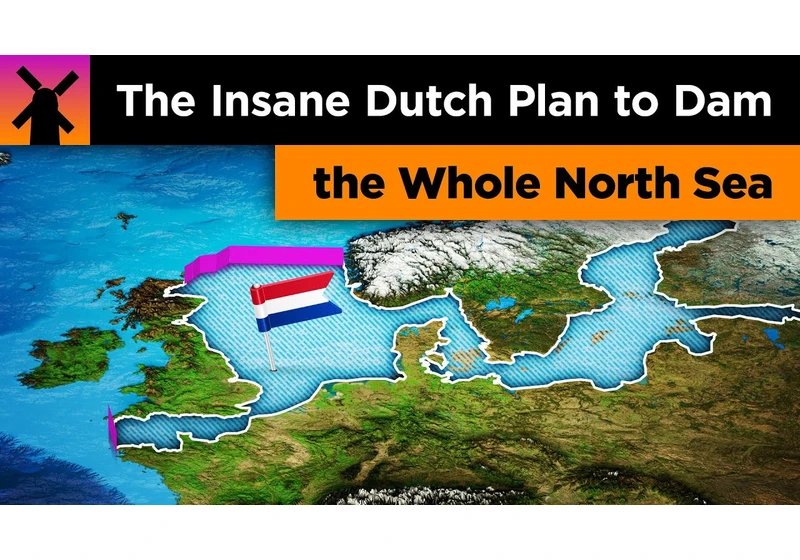 The Insane Dutch Plan to Dam the North Sea