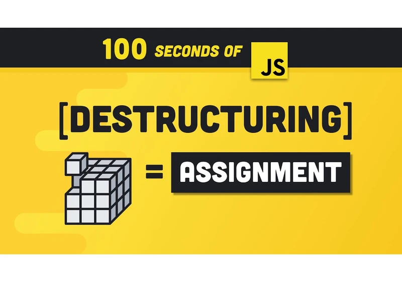 JS Destructuring in 100 Seconds