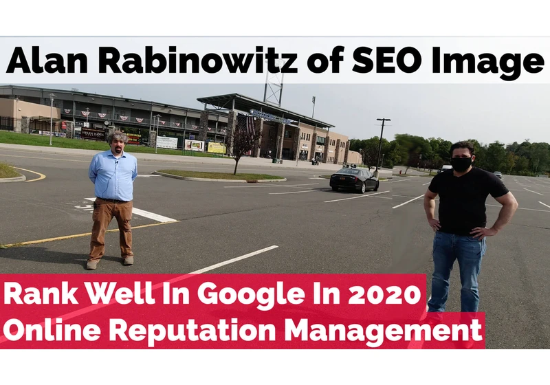 Video: Alan Rabinowitz’s Google ranking & online reputation management tips