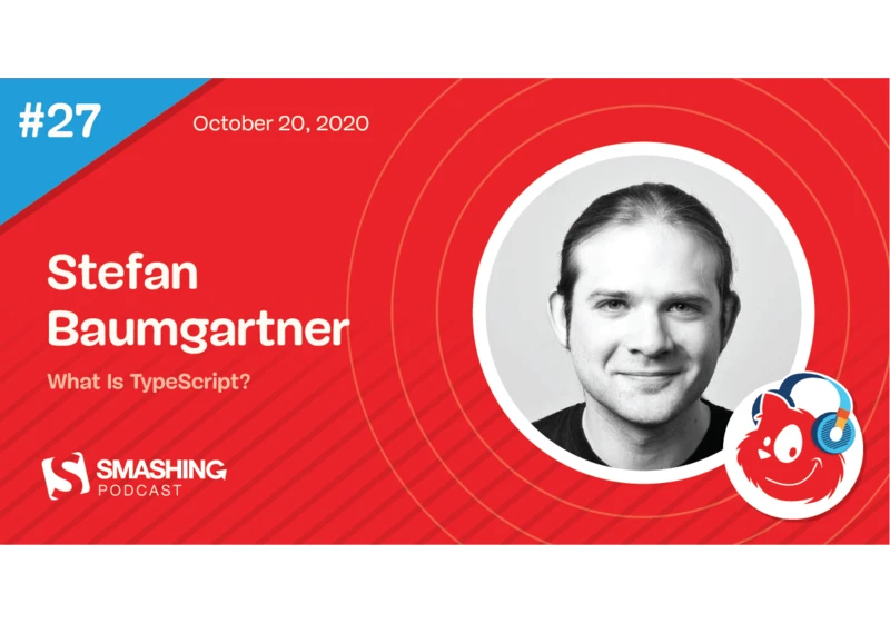 Smashing Podcast Episode 27 With Stefan Baumgartner: What Is TypeScript?