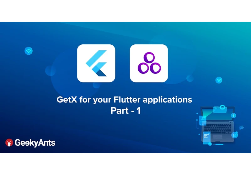 GetX for your Flutter applications - Part 1