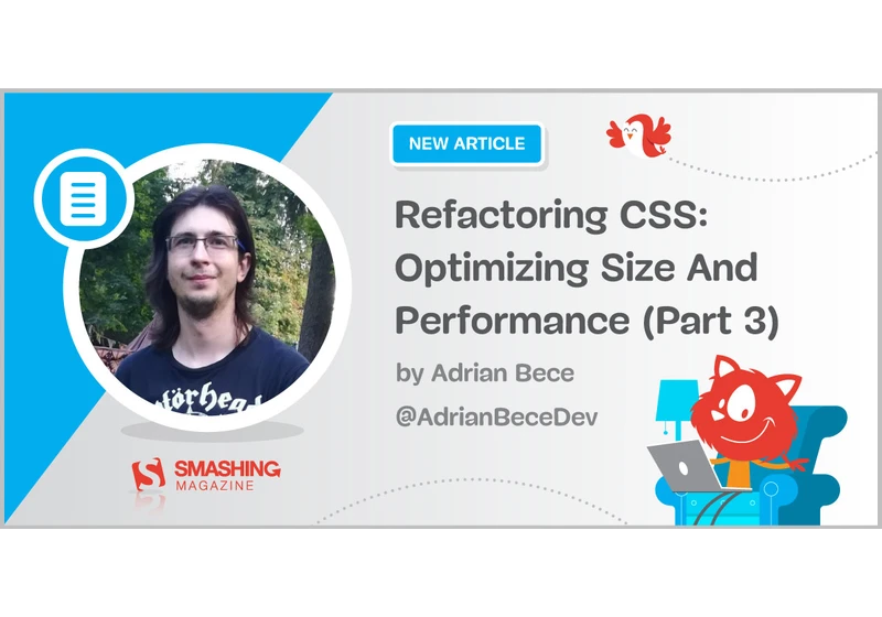 Refactoring CSS: Optimizing Size And Performance (Part 3)