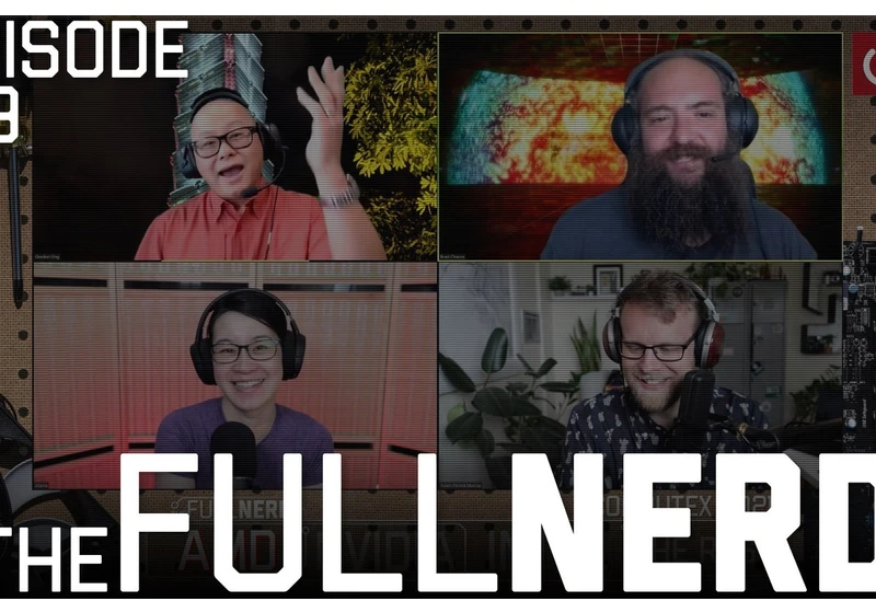 The Full Nerd ep. 179: AMD, Nvidia, and Intel's biggest news at Computex 2021