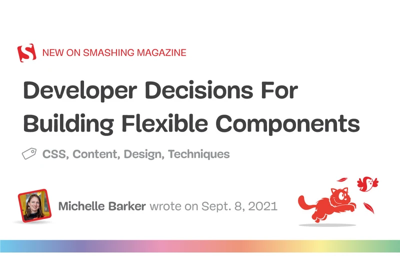 Developer Decisions For Building Flexible Components