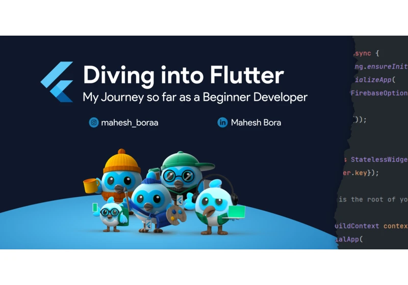 Diving into Flutter: My Journey so far as a Beginner Developer