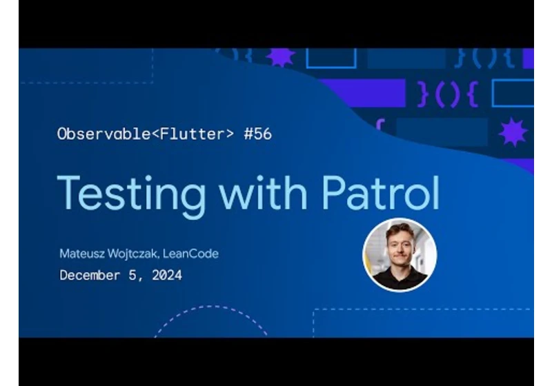 Testing with Patrol | Observable Flutter #56