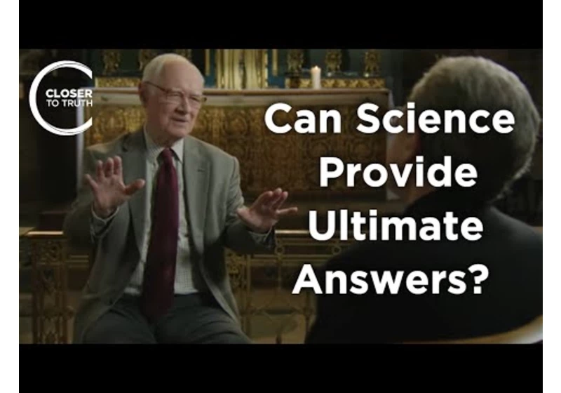 John Polkinghorne - Can Science Provide Ultimate Answers?