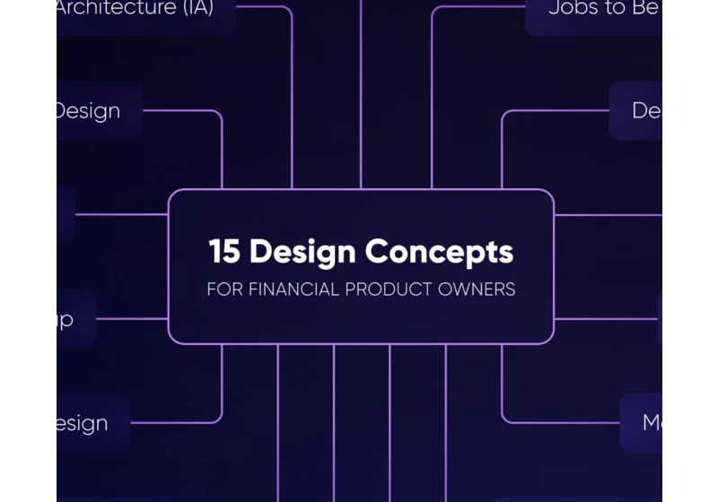 15 Design Concepts Every Financial Product Owner Should Know and Use