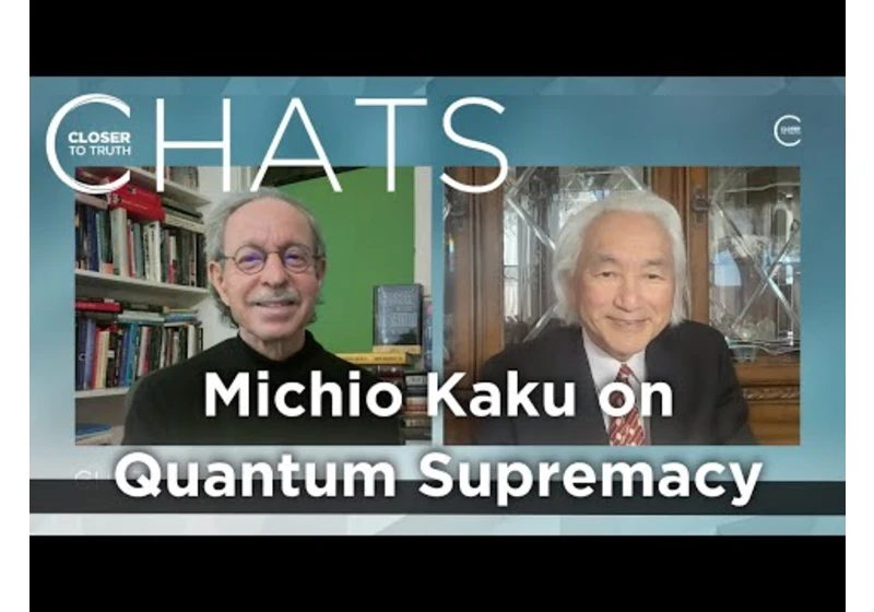 Michio Kaku on Quantum Supremacy | Closer To Truth Chats